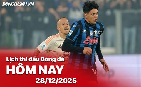 Lịch thi đấu, trực tiếp bóng đá hôm nay 28/12/2025: Atalanta vs Inter