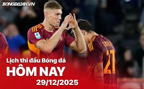 Lịch thi đấu, trực tiếp bóng đá hôm nay 29/12/2025: AS Roma vs Genoa