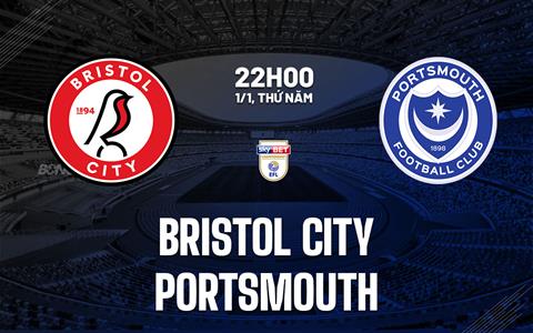 Nhận định Bristol City vs Portsmouth 22h00 ngày 1/1 (Hạng Nhất Anh 2025/26)