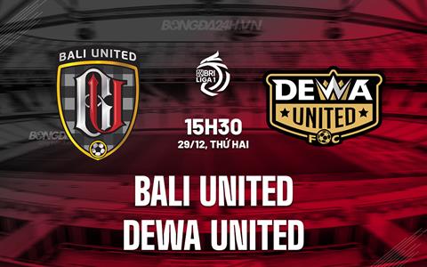 Nhận định Bali United vs Dewa United 15h30 ngày 29/12 (VĐQG Indonesia 2025/26)