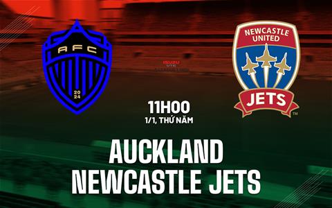 Nhận định Auckland vs Newcastle Jets 11h00 ngày 1/1 (VĐQG Australia 2025/26)