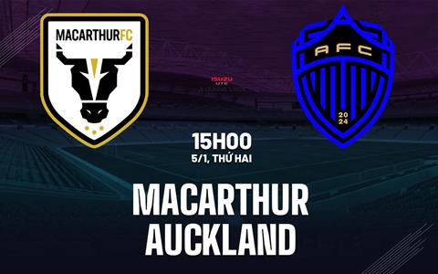 Nhận định bóng đá Macarthur vs Auckland 15h00 ngày 5/1 (VĐQG Australia 2025/26)