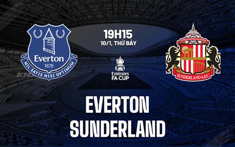 Nhận định Everton vs Sunderland (19h15 ngày 10/1): Chờ chủ nhà vượt khó
