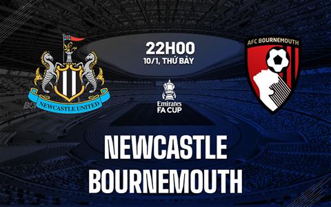 Nhận định Newcastle vs Bournemouth (22h00 ngày 10/1): Chờ mưa bàn thắng