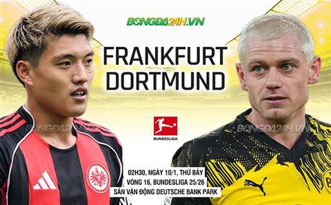 Nhận định Frankfurt vs Dortmund (2h30 ngày 10/1): Chờ đội khách vượt khó