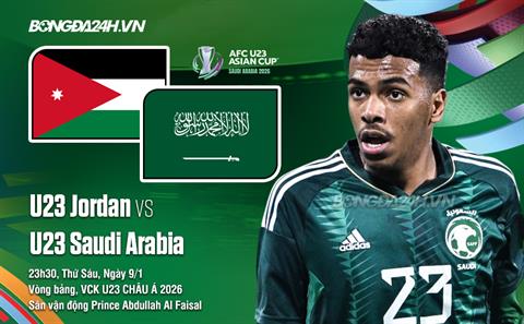 Nhận định U23 Saudi Arabia vs U23 Jordan (23h30 ngày 9/1): Thư hùng vì vé tứ kết