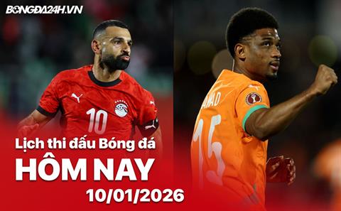 Lịch thi đấu, trực tiếp bóng đá hôm nay 10/01/2026: Ai Cập vs Bờ Biển Ngà