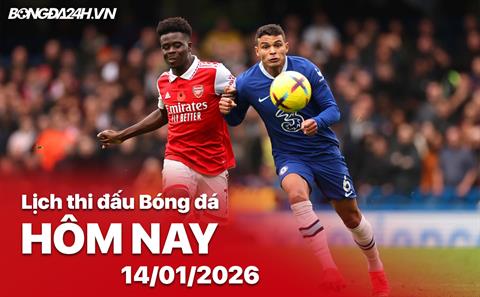Lịch thi đấu, trực tiếp bóng đá hôm nay 14/01/2026: Chelsea vs Arsenal