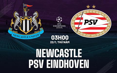 Nhận định Newcastle vs PSV (3h00 ngay 22/1): Chờ mưa bàn thắng