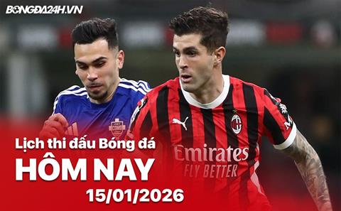 Lịch thi đấu, trực tiếp bóng đá hôm nay 15/01/2026: Como 1907 vs AC Milan