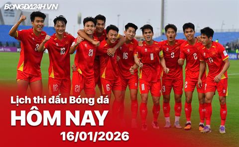 Lịch thi đấu, trực tiếp bóng đá hôm nay 16/01/2026: U23 Việt Nam vs U23 UAE
