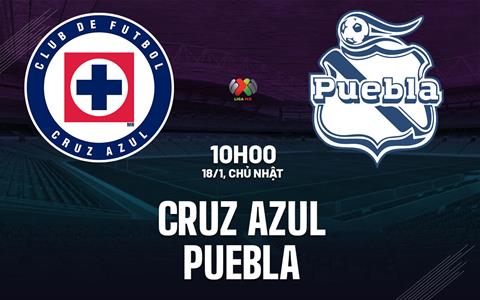 Nhận định bóng đá Cruz Azul vs Puebla 10h05 ngày 18/1 (VĐQG Mexico 2025/26)
