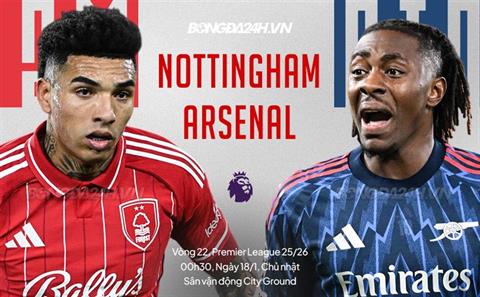 Nhận định Nottingham vs Arsenal (0h30 ngày 18/1): Chờ Pháo thủ vượt khó