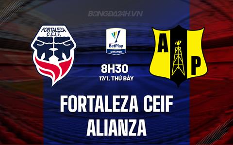 Nhận định Fortaleza CEIF vs Alianza Petrolera 8h30 ngày 17/1 (VĐQG Colombia 2025/26)