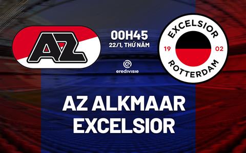 Nhận định bóng đá AZ Alkmaar vs Excelsior 0h45 ngày 22/1 (VĐQG Hà Lan 2025/26)