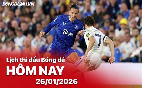 Lịch thi đấu, trực tiếp bóng đá hôm nay 26/01/2026: Everton vs Leeds United