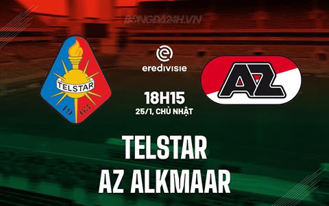Nhận định Telstar vs AZ Alkmaar 18h15 ngày 25/1 (VĐQG Hà Lan 2025/26)