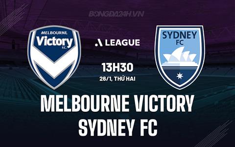 Nhận định Melbourne Victory vs Sydney FC 13h40 ngày 26/1 (VĐQG Australia 2025/26)