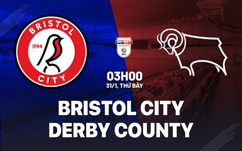 Nhận định Bristol City vs Derby County (3h00 ngày 31/1): Làm khó chủ nhà