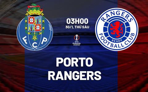 Nhận định bóng đá Porto vs Rangers 3h00 ngày 30/1 (Europa League 2025/26)
