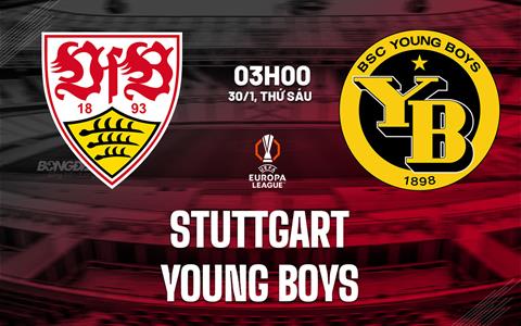 Nhận định Stuttgart vs Young Boys (03h00 ngày 30/1): Kịch tính đón chờ
