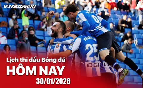Lịch thi đấu, trực tiếp bóng đá hôm nay 30/01/2026: Espanyol vs Alaves