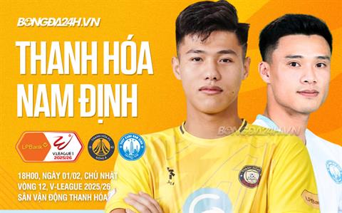 Nhận định Thanh Hóa vs Nam Định (18h00 ngày 1/2): Cuộc đấu giữa hai thái cực
