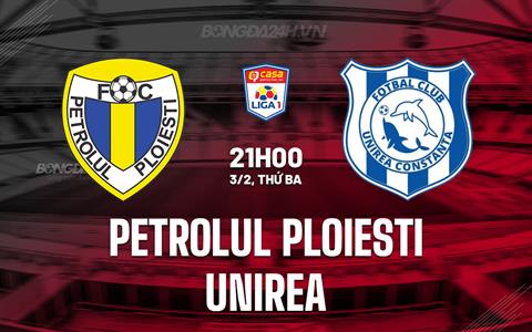 Nhận định Petrolul Ploiesti vs Unirea 21h00 ngày 3/2 (VĐQG Romania 2025/26)