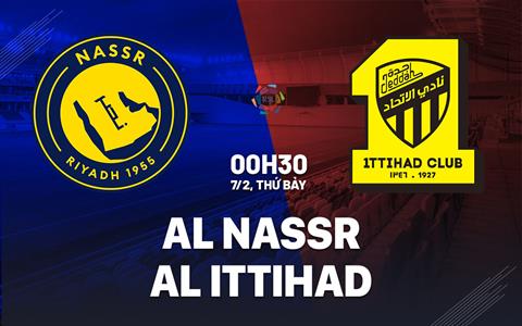 Nhận định bóng đá Al Nassr vs Al Ittihad 0h30 ngày 7/2 (VĐQG Saudi Arabia 2025/26)