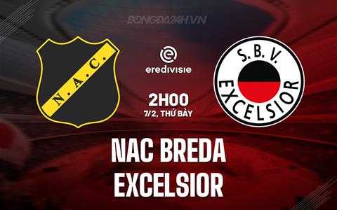 Nhận định NAC Breda vs Excelsior 2h00 ngày 7/2 (VĐQG Hà Lan 2025/26)