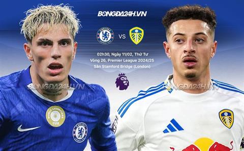 Nhận định Chelsea vs Leeds (2h30 ngày 11/2): The Blues phục thù