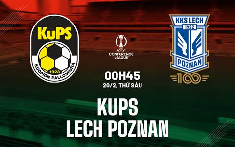 Nhận định bóng đá KuPS vs Lech Poznan 0h45 ngày 20/2 (Conference League 2025/26)