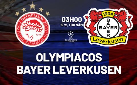 Nhận định Olympiacos vs Leverkusen 03h00 ngày 19/2 (Champions League 2025/26)