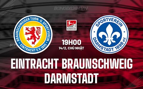 Nhận định Eintracht Braunschweig vs Darmstadt 19h00 ngày 14/2 (Hạng 2 Đức 2025/26)
