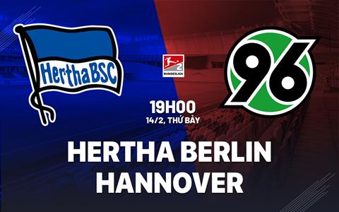 Nhận định bóng đá Hertha Berlin vs Hannover 19h00 ngày 14/2 (Hạng 2 Đức 2025/26)