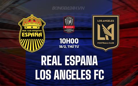 Nhận định Real Espana vs Los Angeles 10h00 ngày 18/2 (Concacaf Champions Cup 2026)