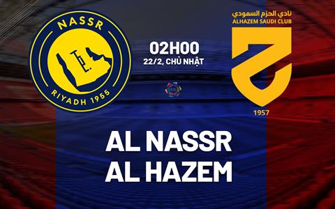 Nhận định bóng đá Al Nassr vs Al Hazem 2h00 ngày 22/2 (VĐQG Saudi Arabia 2025/26)