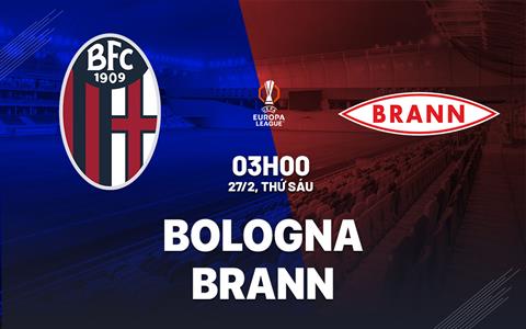 Nhận định Bologna vs Brann 03h00 ngày 27/2 (Europa League 2025/26)
