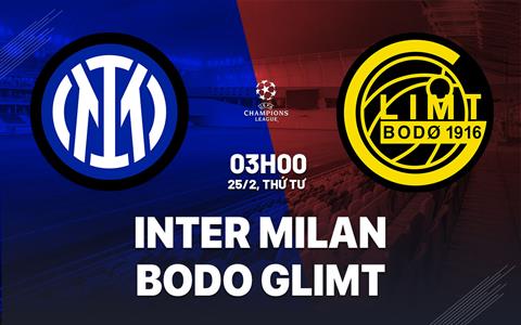 Nhận định Inter Milan vs Bodo Glimt 03h00 ngày 25/2 (Champions League 2025/26)