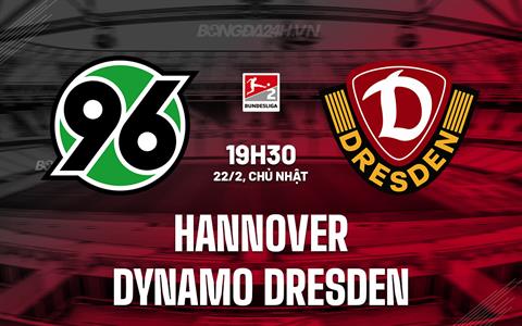 Nhận định Hannover vs Dynamo Dresden 19h30 ngày 22/2 (Hạng 2 Đức 2025/26)