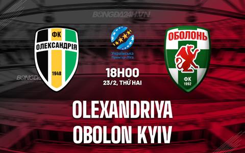 Nhận định Olexandriya vs Obolon Kyiv 18h00 ngày 23/2 (VĐQG Ukraine 2025/26)