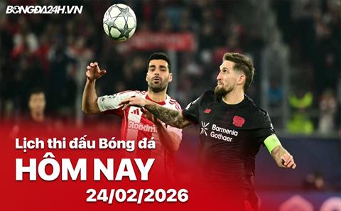 Lịch thi đấu, trực tiếp bóng đá hôm nay 23/02/2026: Leverkusen vs Olympiacos