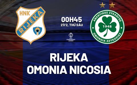 Nhận định Rijeka vs Omonia Nicosia 0h45 ngày 27/2 (Conference League 2025/26)
