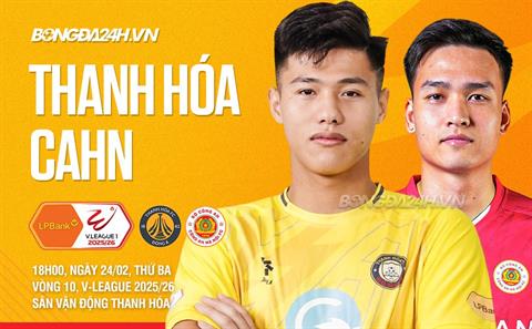 Nhận định Thanh Hóa vs CAHN (18h00 ngày 24/2): Ai sẽ có lì xì?