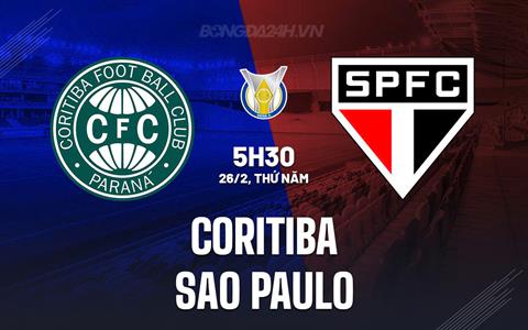 Nhận định - dự đoán Coritiba vs Sao Paulo 5h30 ngày 26/2 (VĐQG Brazil 2026)