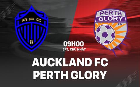 Nhận định Auckland vs Perth Glory 9h00 ngày 8/3 (VĐQG Australia 2025/26)