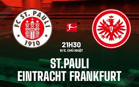 Nhận định St Pauli vs Eintracht Frankfurt 21h30 ngày 8/3 (Bundesliga 2025/26)