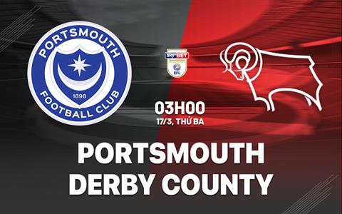 Nhận định Portsmouth vs Derby County 03h00 ngày 17/3 (Hạng Nhất Anh 2025/26)