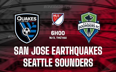 Nhận định San Jose Earthquakes vs Seattle Sounders 6h00 ngày 16/3 (Nhà nghề Mỹ 2026)