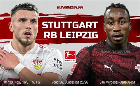 Nhận định Stuttgart vs Leipzig (1h30 ngày 16/3): Chờ một trận cầu sôi nổi